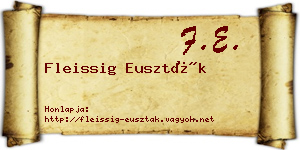 Fleissig Euszták névjegykártya